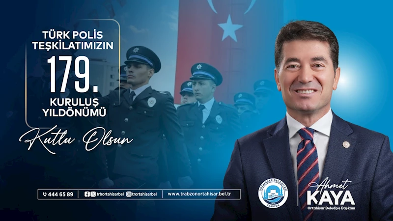 Kaya, Türk Polis Teşkilatı’nın kuruluşunu kutladı