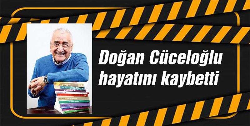 Doğan Cüceloğlu hayatını kaybetti.