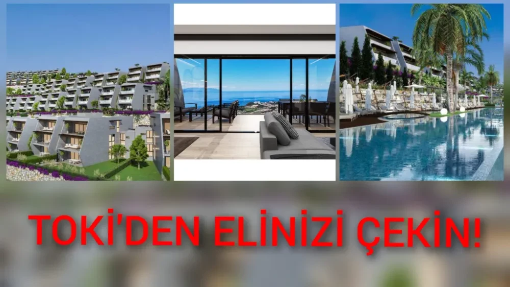 TOKİ’DEN ELİNİZİ ÇEKİN…