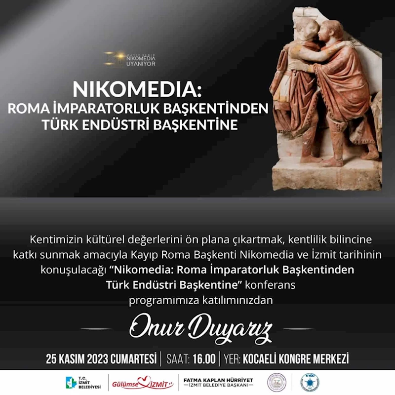 İZMİT BELEDİYESİ “NİKOMEDİA: ROMA İMPARATORLUK BAŞKENTİNDEN TÜRK ENDÜSTRİ BAŞKENTİNE”  KONFERANSI İLE TARİHE IŞIK TUTMAYA HAZIR