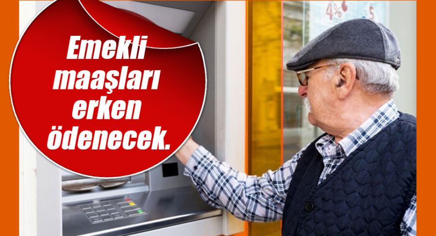 Şubat ayı maaşları erken ödenecek.