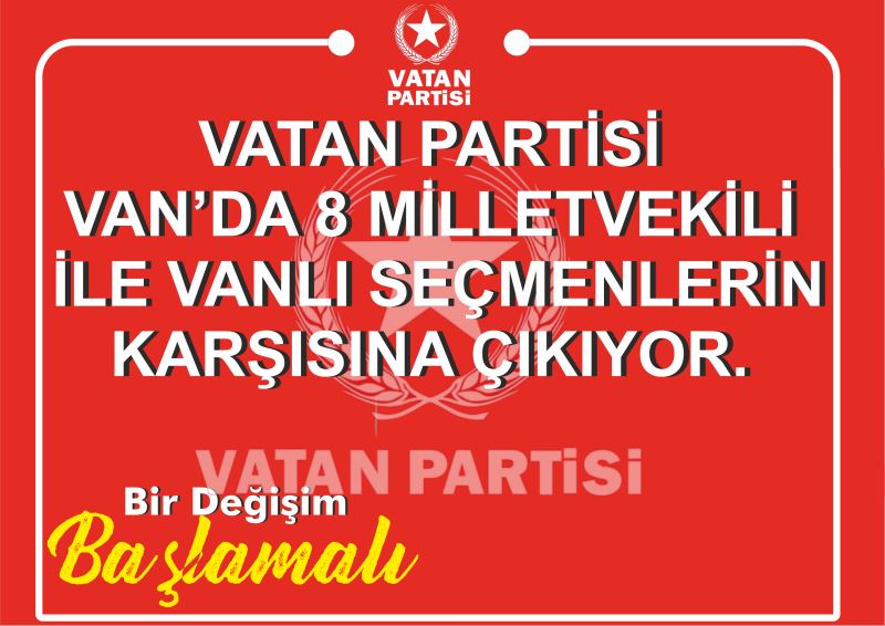 VATAN PARTİSİ VAN ATAĞINDA