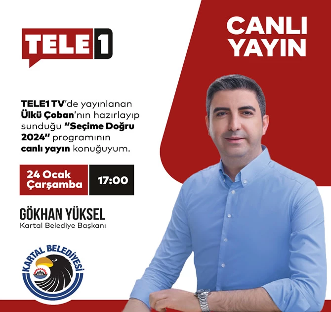 BAŞKAN GÖKHAN YÜKSEL, TELE1 TV’NİN CANLI YAYIN KONUĞU