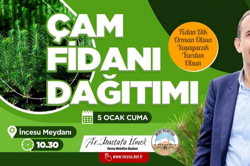 Yarın Saat 10.30 da Park ve Bahçeler Müdürlüğümüz tarafından ilçe meydanında Çam fidanı dağıtımı