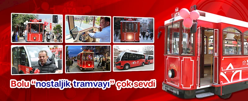 Bolu “nostaljik tramvayı” çok sevdi