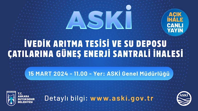 ASKİ, İVEDİK POMPA İSTASYONU’NA ÇATI TİPİ GÜNEŞ ENERJİ SANTRALİ KURMAK İÇİN DÜĞMEYE BASTI