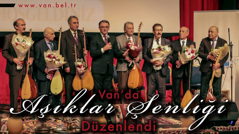 VAN’DA ÂŞIKLAR ŞENLİĞİ DÜZENLENDİ