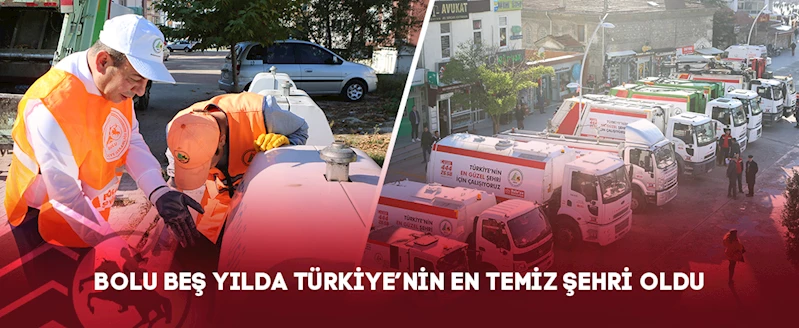 Bolu 5 yılda Türkiye’nin en temiz şehri oldu