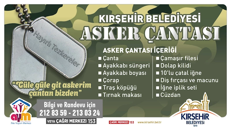 KIRŞEHİR BELEDİYESİ’NDEN, ASKERE GİDECEK OLAN MEHMETÇİKLERİMİZE ASKER ÇANTASI