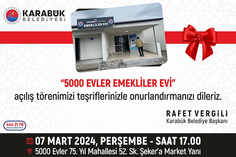 5000 Evler Emekliler Evi Açılış Törenine Davetlisiniz