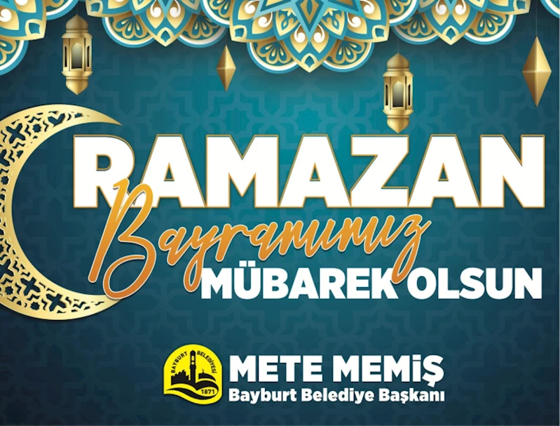 BELEDİYE BAŞKANIMIZIN RAMAZAN BAYRAMI MESAJI