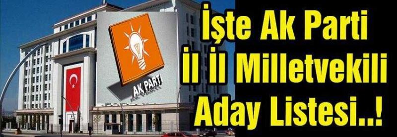 Ak Parti İl İl Milletvekili Aday Listesi