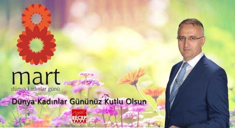 Başkan Yakar 8 Mart Dünya Kadınlar Gününü Kutladı